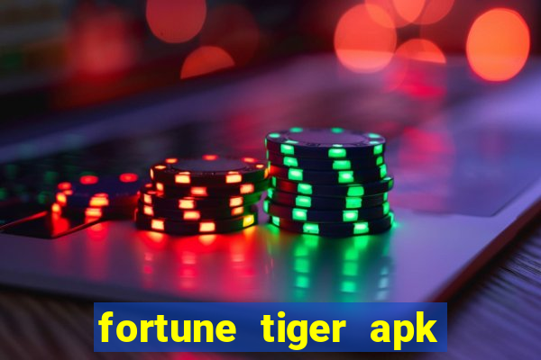 fortune tiger apk dinheiro infinito